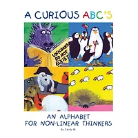 A Curious ABC's: An alphabet for non-linear thinkers