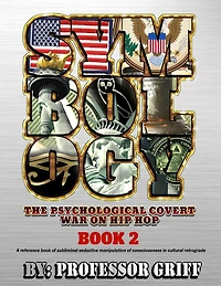 Symbology: The Psychological Covert War on Hip Hop Book 2