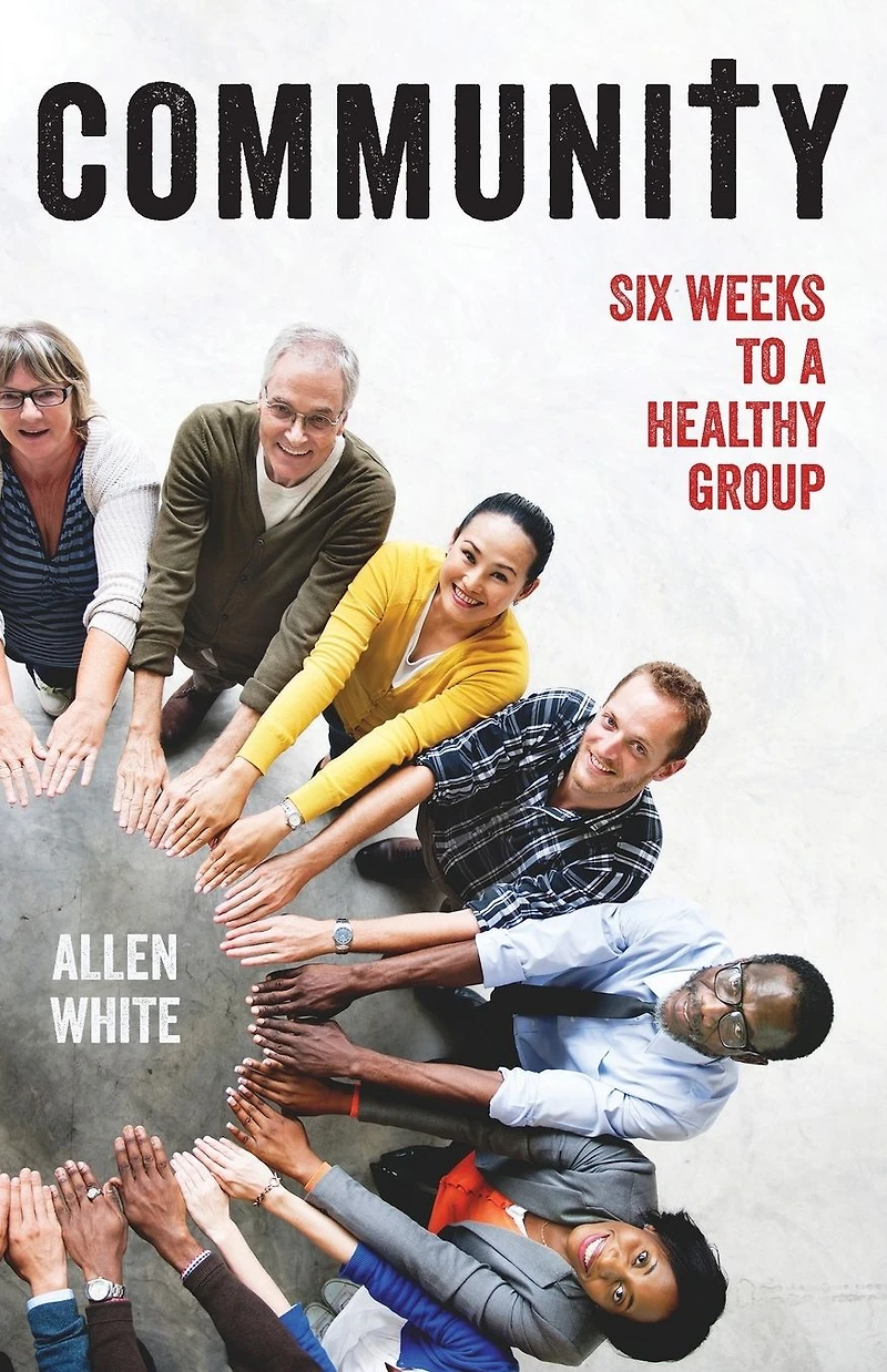 Community: Six Weeks to a Healthy Group