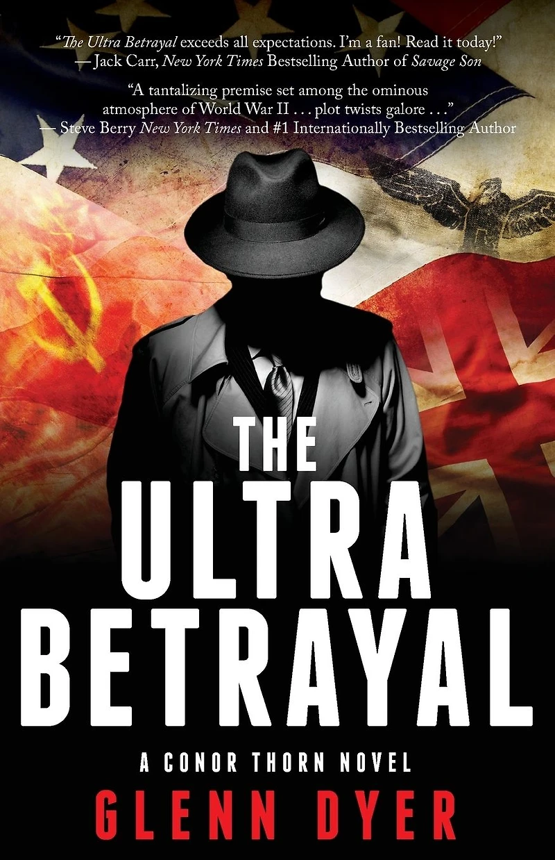 The Ultra Betrayal: A Classic World War II Spy Thriller