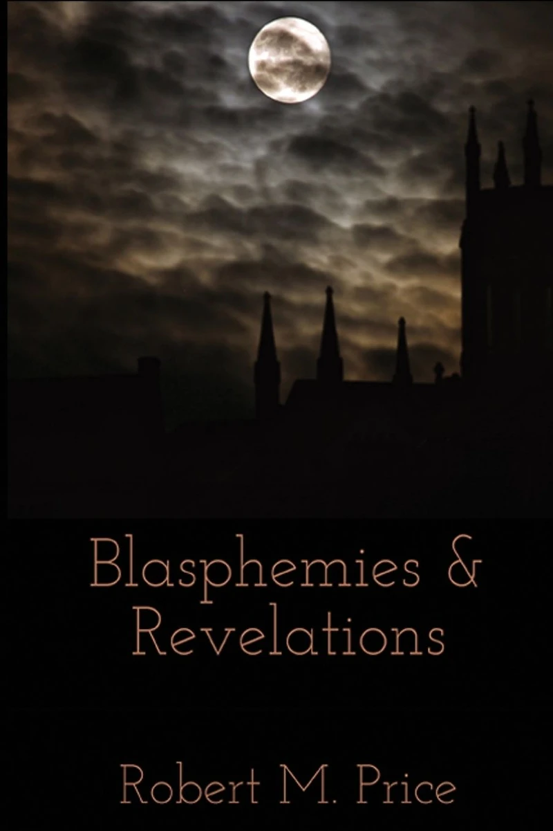 Blasphemies & Revelations
