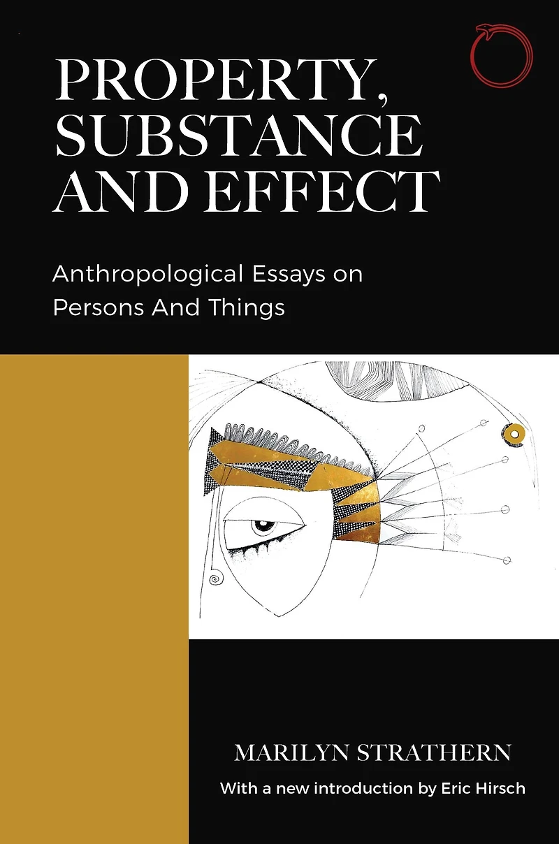 Property, Substance, and Effect: Anthropological Essays on Persons Things