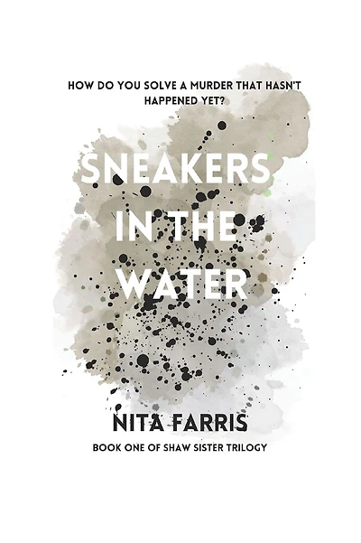 Sneakers In The Water: Book One of the Shaw Sister Trilogy