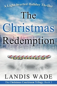 The Christmas Redemption: A Courtroom Adventure