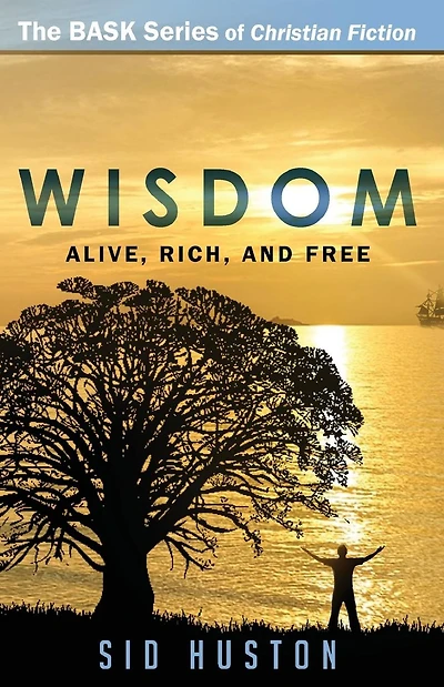 Wisdom: How to Be Alive, Rich, and Free