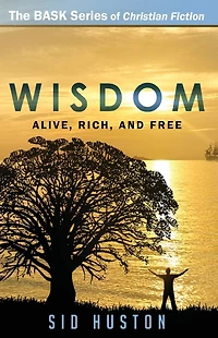 Wisdom: How to Be Alive, Rich, and Free