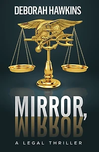 Mirror, Mirror, A Legal Thriller