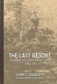 The Last Resort: Journal of a Salt River Camp 1942-43