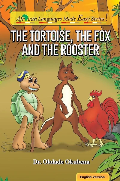The Tortoise, The Fox And The Rooster