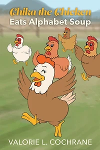 Chika the Chicken Eats Alphabet Soup