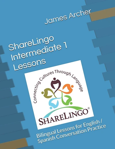 ShareLingo Intermediate 1 Lessons: Bilingual Lessons for English / Spanish Conversation Practice.
