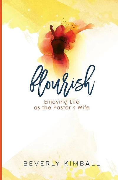 Flourish: Enjoying Life as the Pastor's Wife
