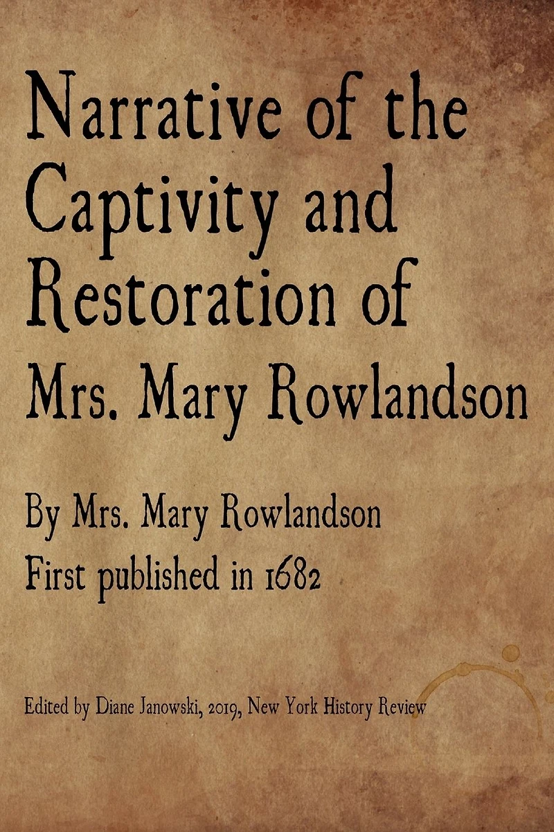 Narrative of the Captivity and Restoration Mrs. Mary Rowlandson