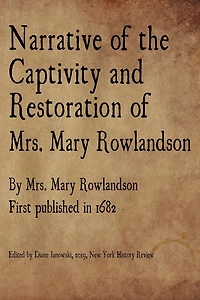 Narrative of the Captivity and Restoration Mrs. Mary Rowlandson