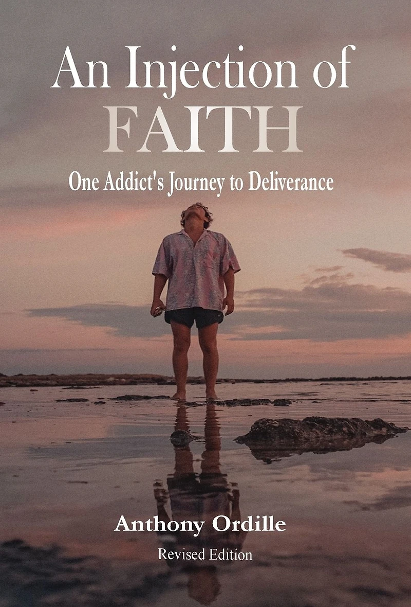 An Injection of Faith: One Addict's Journey to Deliverance