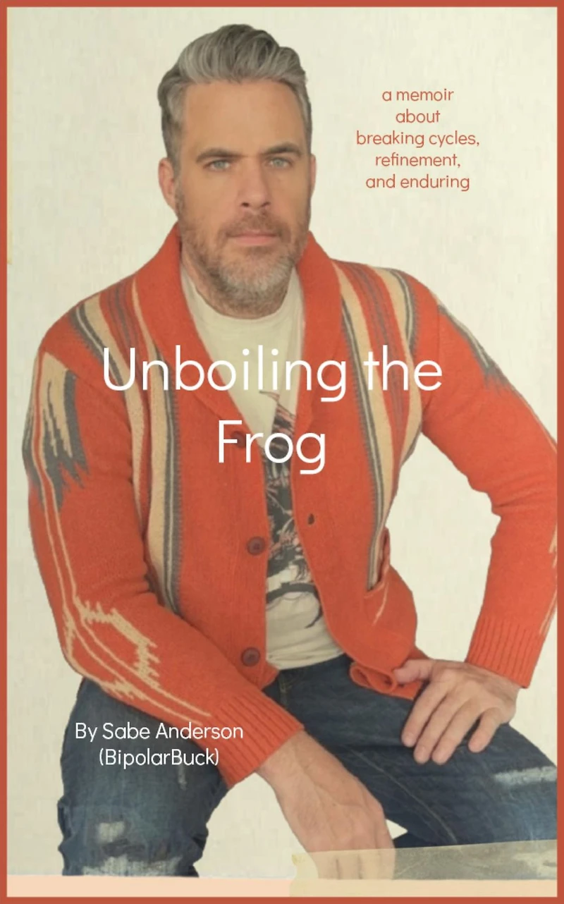 Unboiling the Frog: A Memoir About Breaking Cycles, Refinement, and Enduring