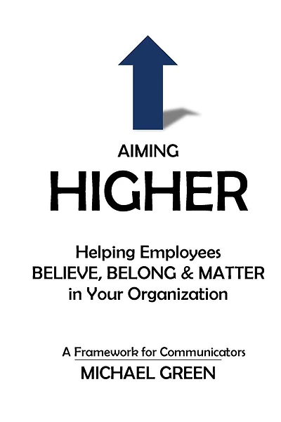 Aiming Higher: Helping Employees Believe, Belong & Matter in Your Organization