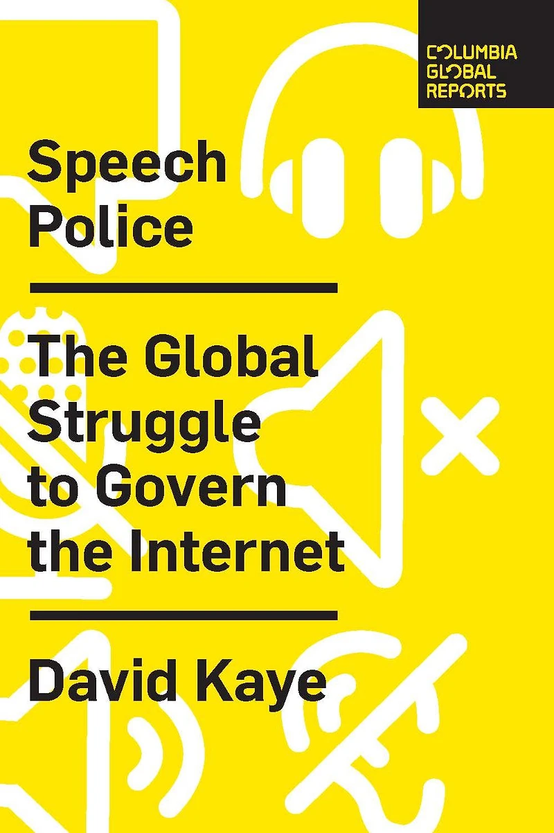 Speech Police: the Global Struggle to Govern Internet