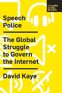 Speech Police: the Global Struggle to Govern Internet