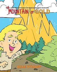 The Mountain of Gold: Adventures Bridazak and Friends