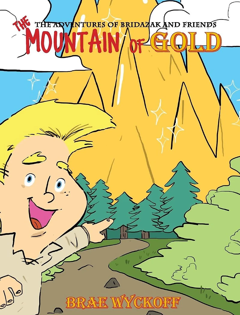The Mountain of Gold: Adventures Bridazak and Friends