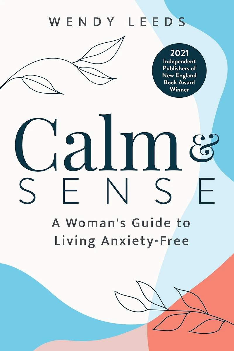 Calm & Sense: A Woman's Guide to Living Anxiet-Free