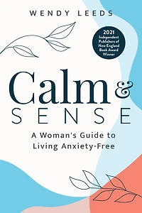 Calm & Sense: A Woman's Guide to Living Anxiet-Free