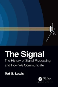 The Signal: History of Signal Processing and How We Communicate