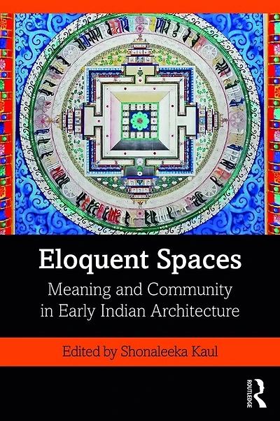 Eloquent Spaces: Meaning and Community Early Indian Architecture