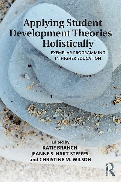 Applying Student Development Theories Holistically: Exemplar Programming Higher Education