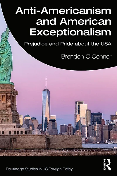Anti-Americanism and American Exceptionalism: Prejudice Pride about the USA