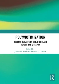 Polyvictimization: Adverse Impacts Childhood and Across the Lifespan