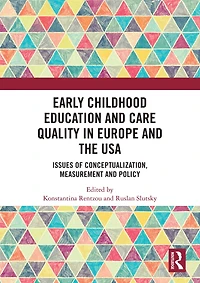 Early Childhood Education and Care Quality Europe the USA: Issues of Conceptualization, Measurement Policy
