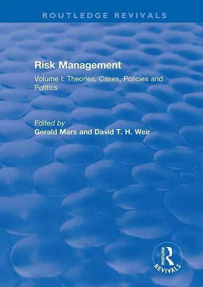Risk Management: Volume I: Theories, Cases, Policies and Politics