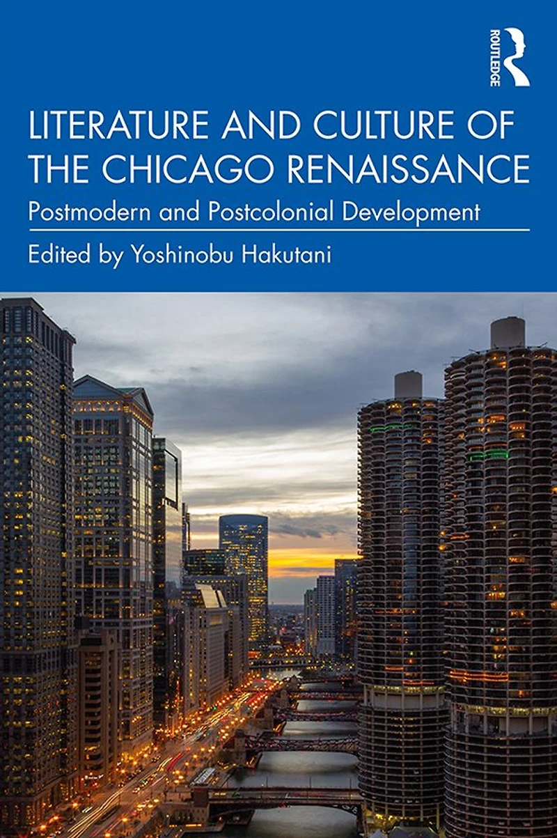 Literature and Culture of the Chicago Renaissance: Postmodern Postcolonial Development