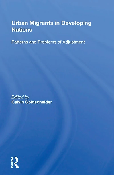 Urban Migrants Developing Nations: Patterns And Problems Of Adjustment