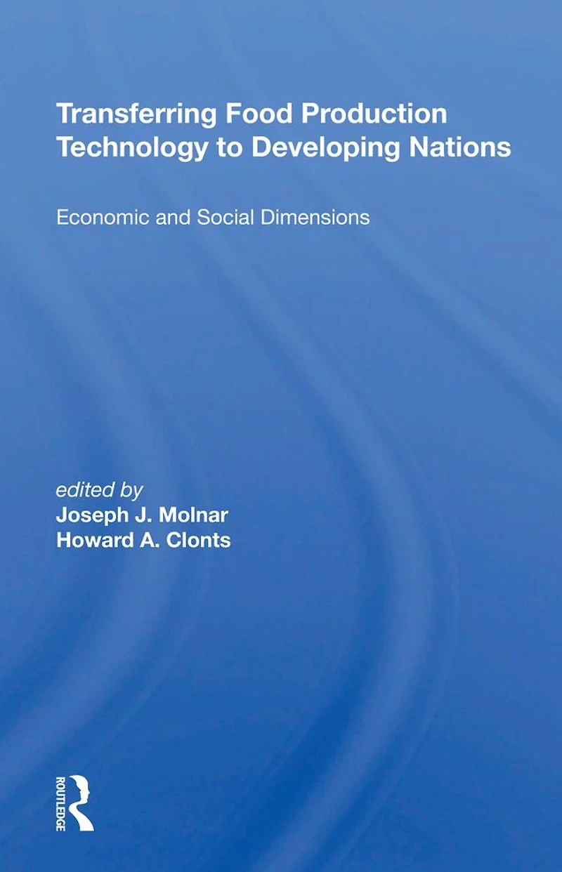 Transferring Food Production Technology To Developing Nations: Economic And Social Dimensions