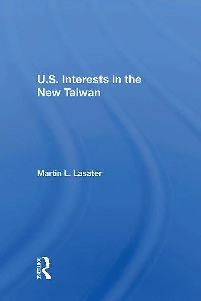 U.S. Interests The New Taiwan