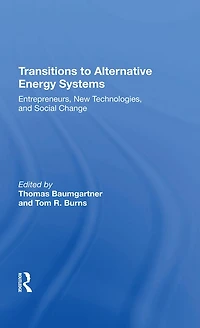 Transitions To Alternative Energy Systems: Entrepreneurs, New Technologies, And Social Change