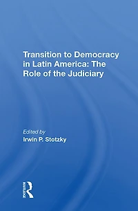 Transition To Democracy Latin America: The Role Of Judiciary