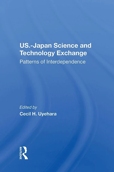 U.S.-Japan Science And Technology Exchange: Patterns Of Interdependence