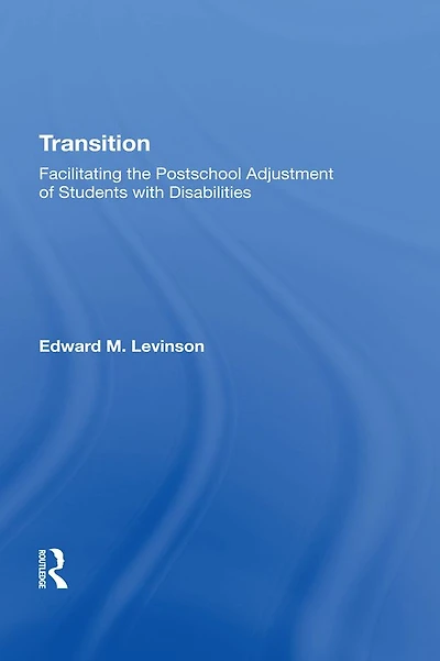 Transition: Facilitating The Postschool Adjustment Of Students With Disabilities