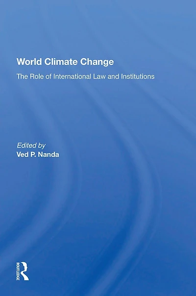 World Climate Change: The Role Of International Law And Institutions