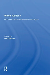 World Justice?: U.S. Courts And International Human Rights