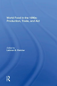 World Food The 1990s: Production, Trade, And Aid