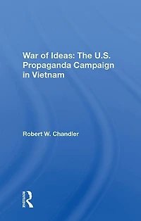 War Of Ideas: The U.s. Propaganda Campaign Vietnam
