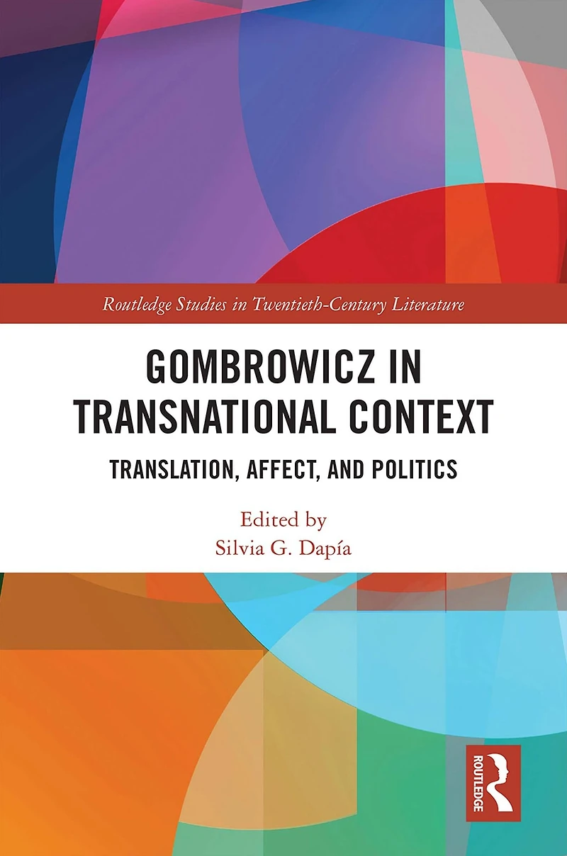 Gombrowicz Transnational Context: Translation, Affect, and Politics