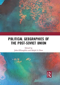Political Geographies of the Post-Soviet Union