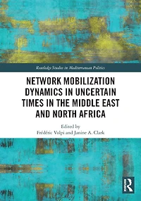 Network Mobilization Dynamics Uncertain Times the Middle East and North Africa