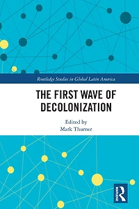 The First Wave of Decolonization